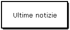 Ultime notizie